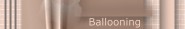 Ballooning